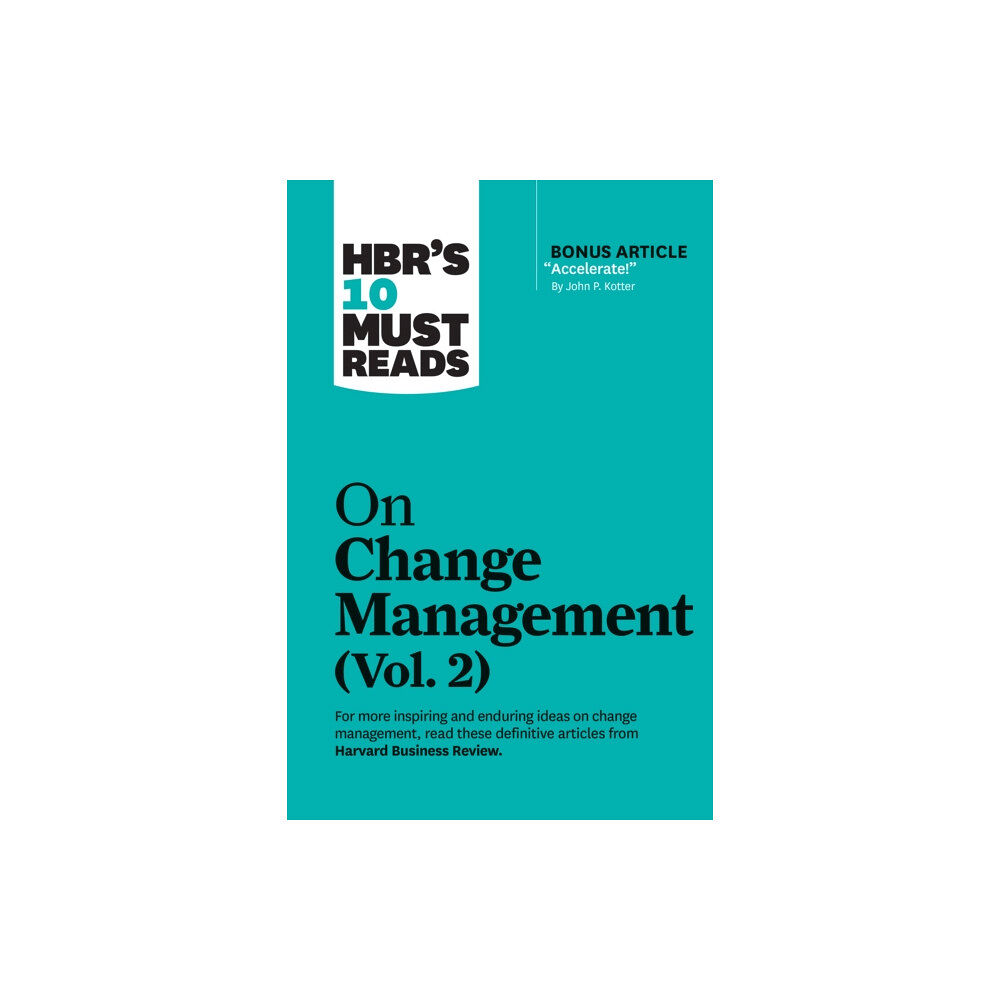 Harvard Business Review Press HBR's 10 Must Reads on Change Management, Vol. 2 (with bonus article "Accelerate!" by John P. Kotter) (häftad, eng)