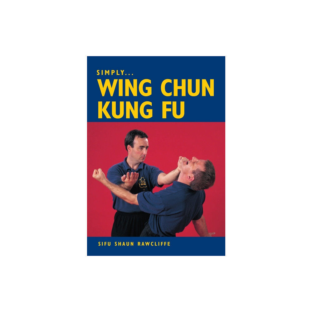 The Crowood Press Ltd Simply Wing Chun Kung Fu (häftad, eng)