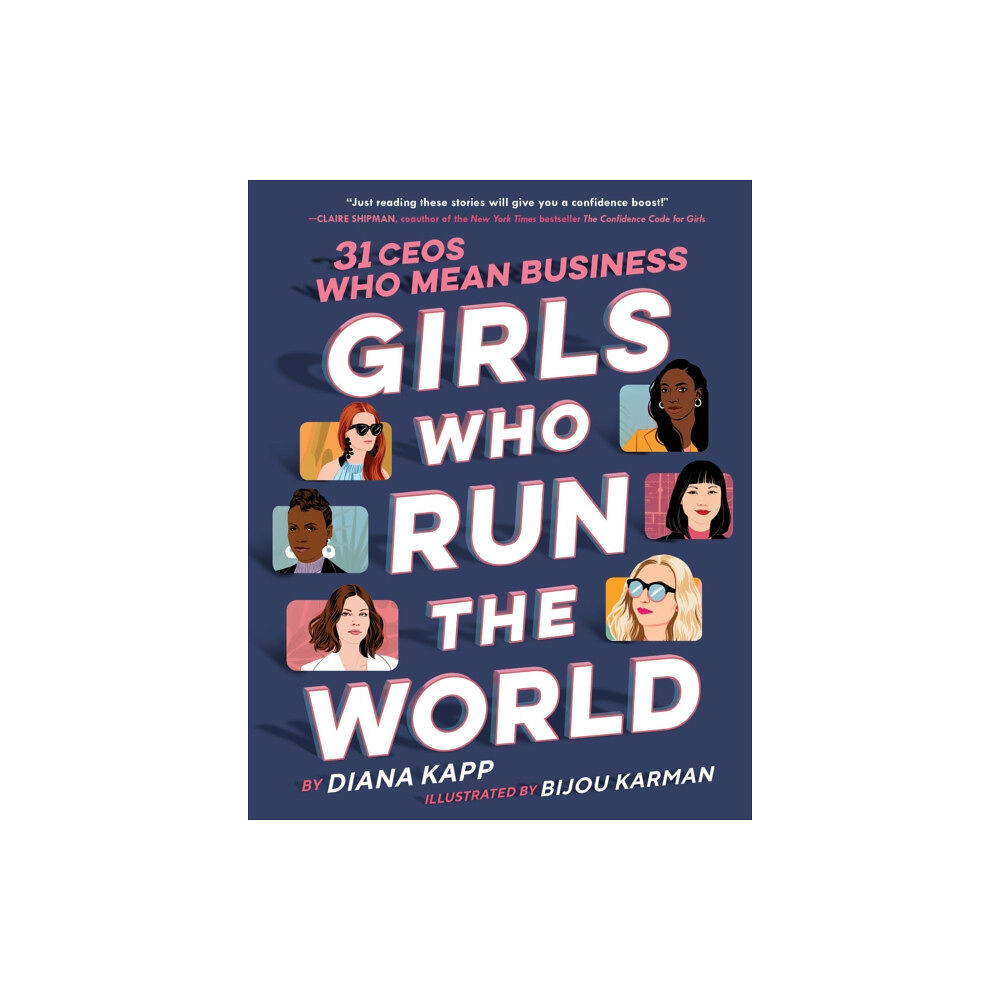 Random House USA Inc Girls Who Run the World: Thirty CEOs Who Mean Business (inbunden, eng)