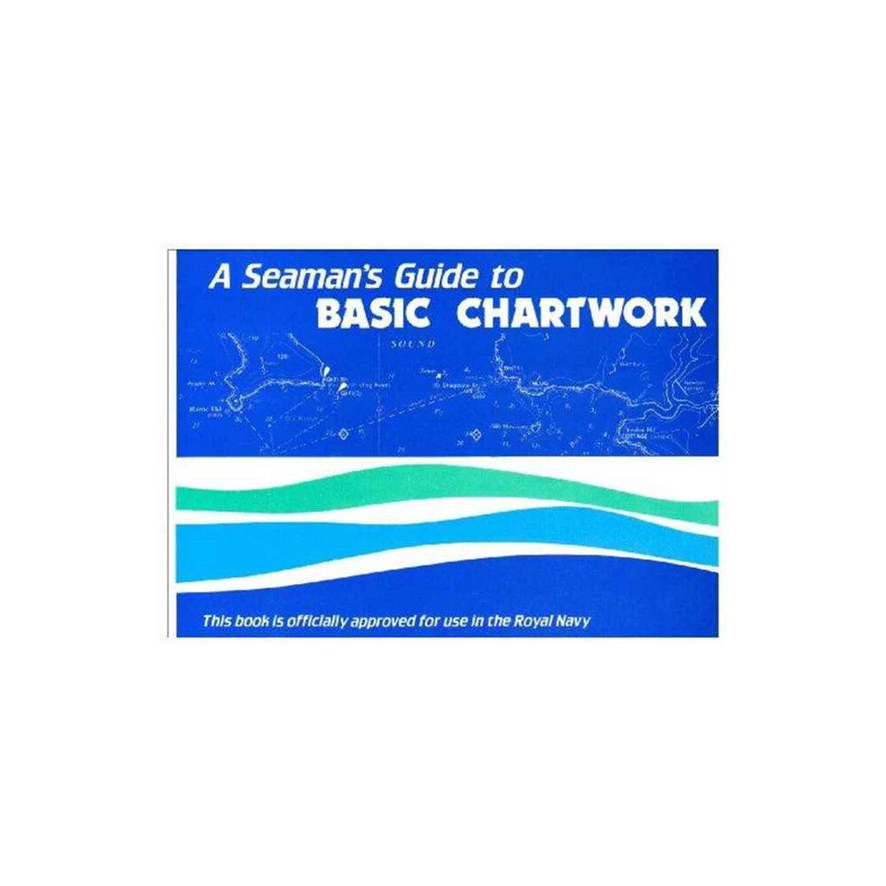 Morgans Technical Books Ltd A Seaman's Guide to Basic Chartwork (häftad, eng)