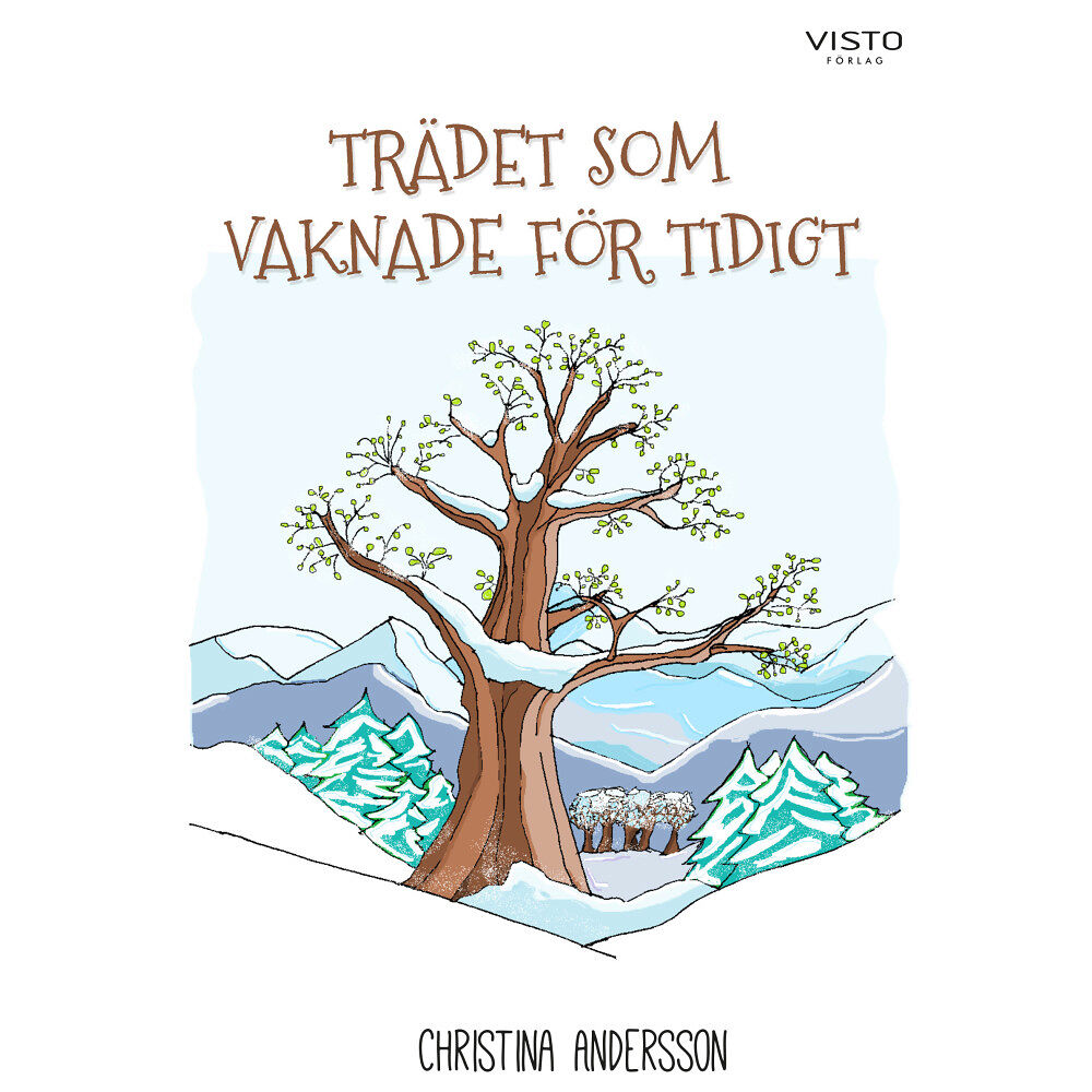 Visto Förlag Trädet som vaknade för tidigt (inbunden)