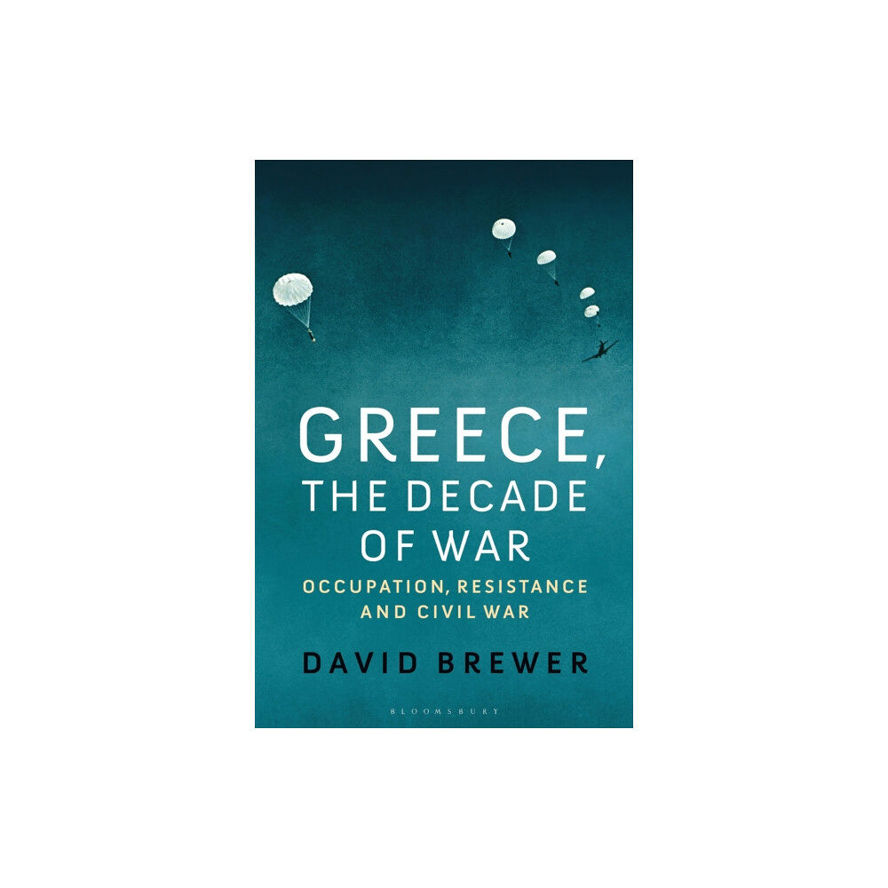 Bloomsbury Publishing PLC Greece, the Decade of War (häftad, eng)