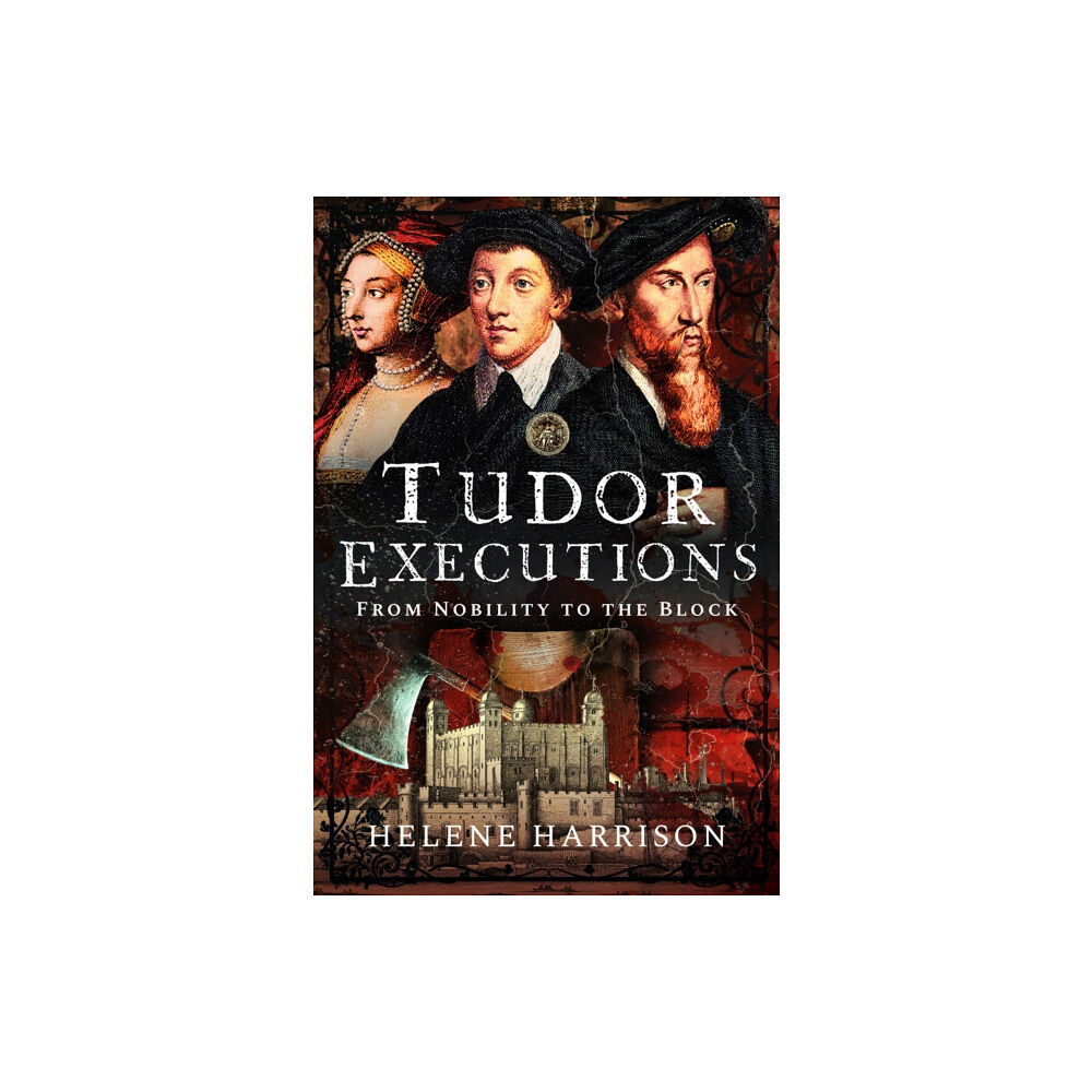 Pen & Sword Books Ltd Tudor Executions (inbunden, eng)