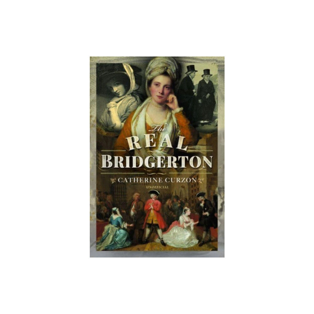 Pen & Sword Books Ltd The Real Bridgerton (inbunden, eng)