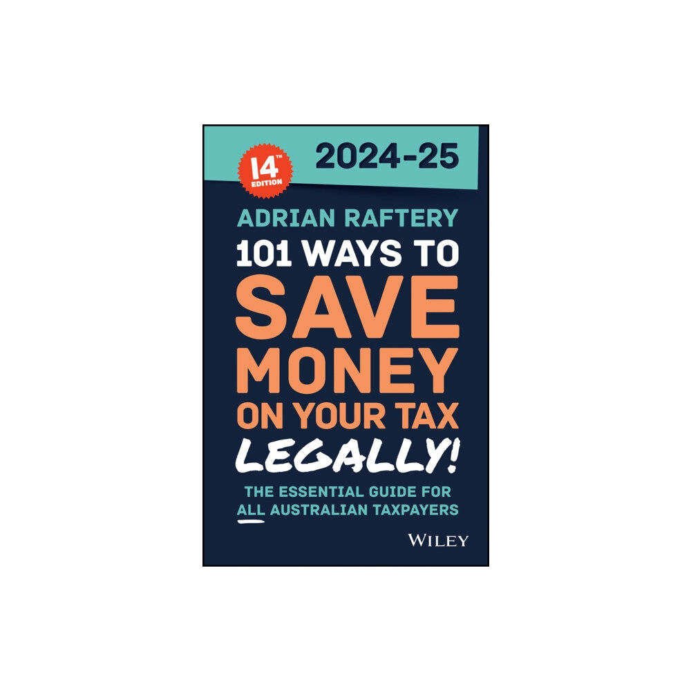 John Wiley & Sons Australia Ltd 101 Ways to Save Money on Your Tax - Legally! 2024-2025 (häftad, eng)