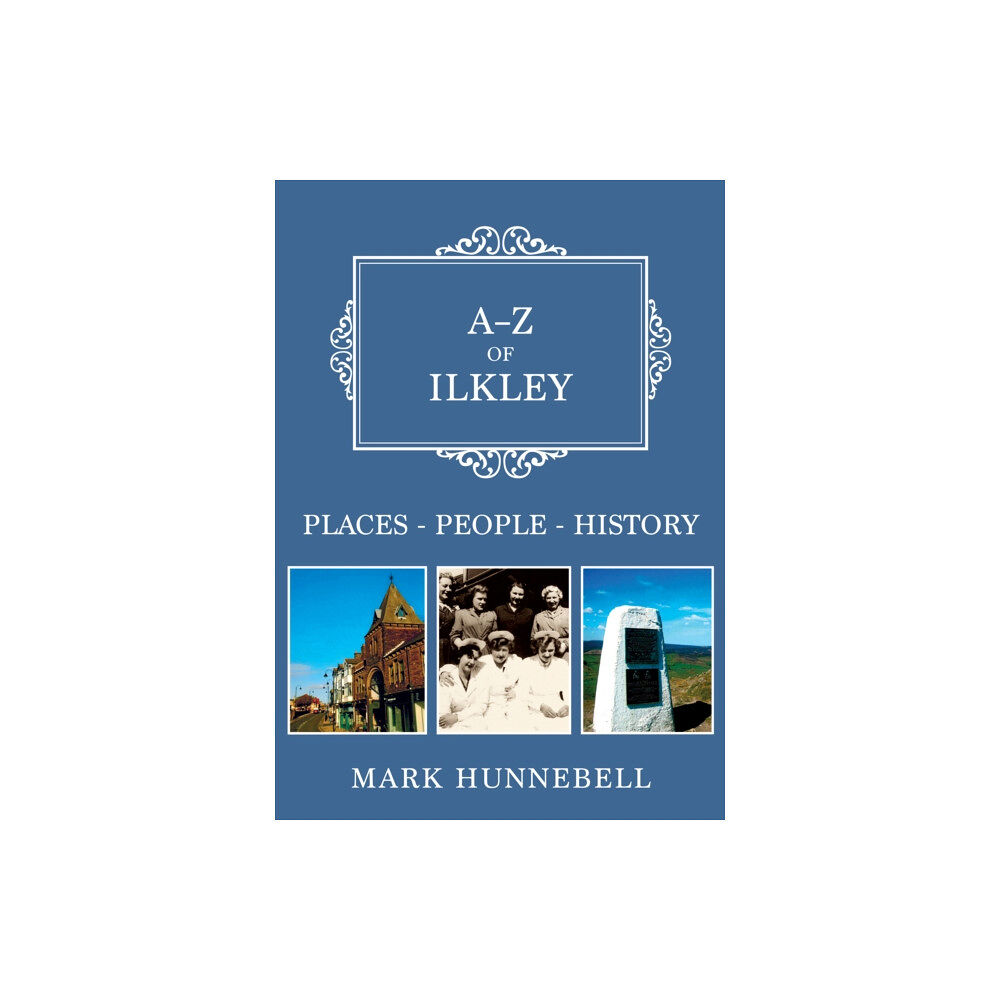 Amberley Publishing A-Z of Ilkley (häftad, eng)