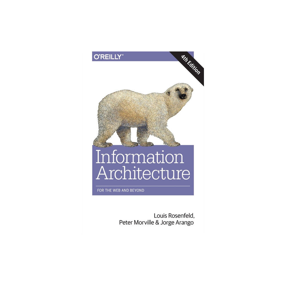 O'Reilly Media Information Architecture, 4e (häftad, eng)