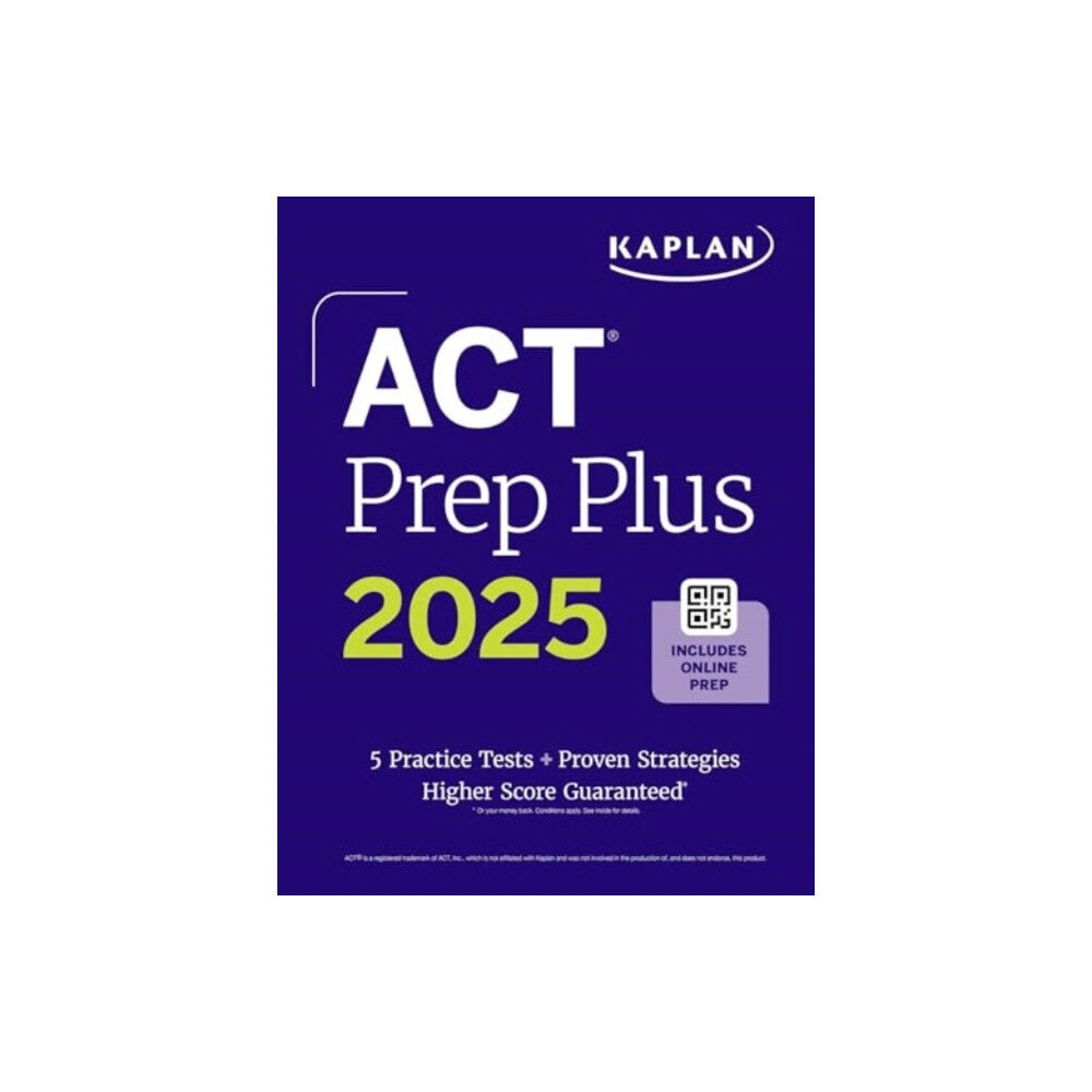 Kaplan Publishing ACT Prep Plus 2025: Study Guide includes 5 Full Length Practice Tests, 100s of Practice Questions, and 1 Year Access to...