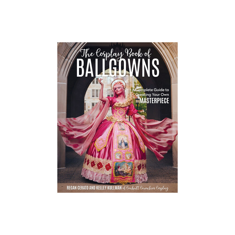 C&T Publishing Cosplay Book of Ballgowns (häftad, eng)