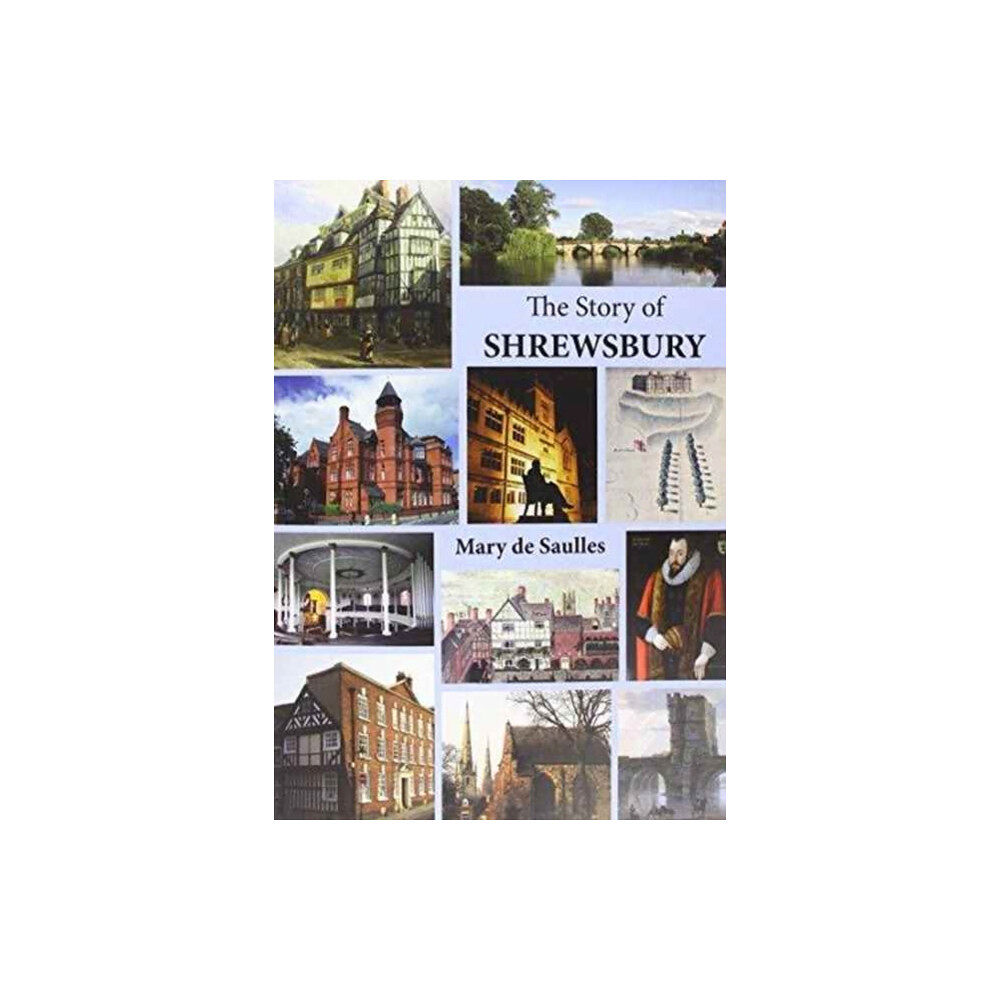 Fircone Books Ltd The Story of Shrewsbury (häftad, eng)