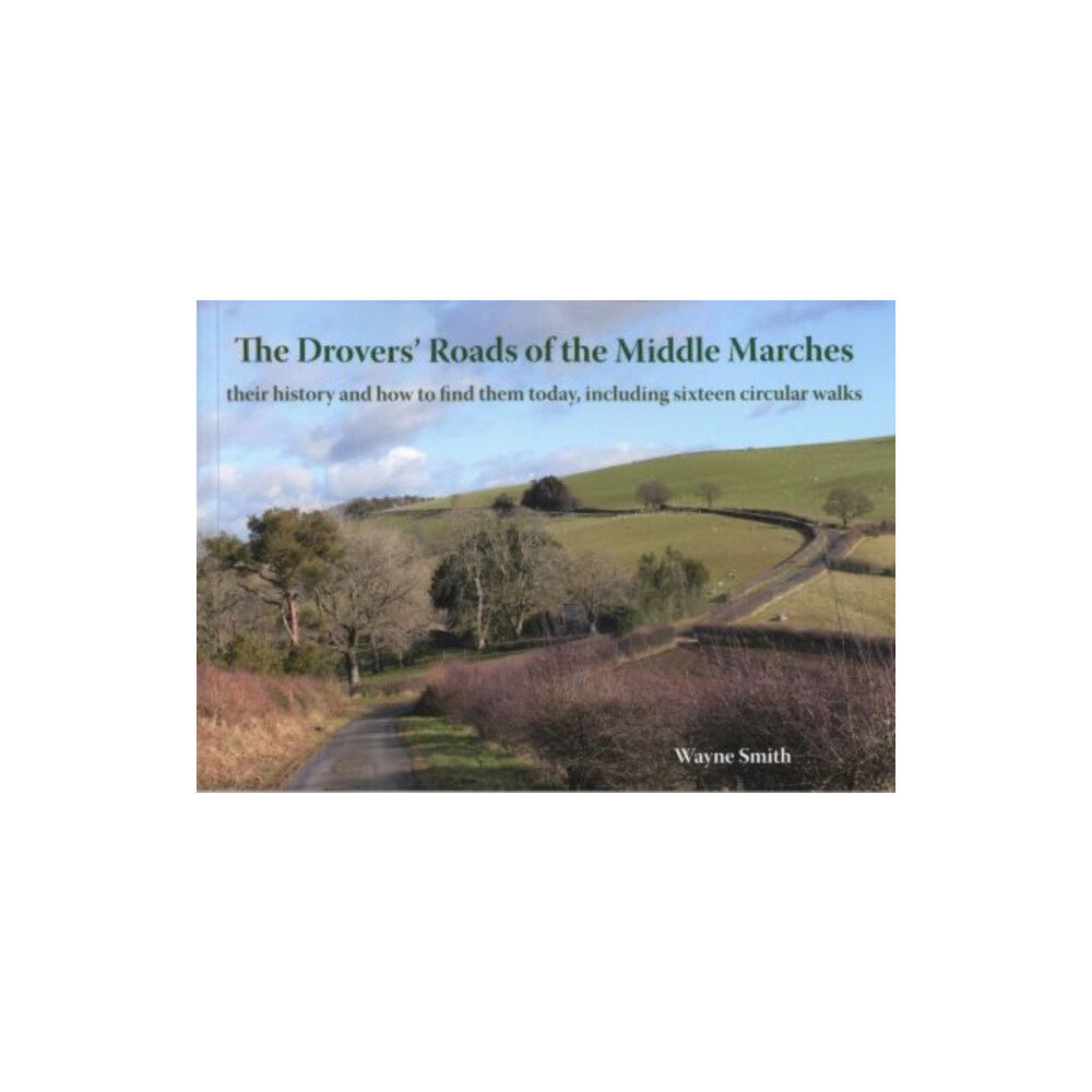 Fircone Books Ltd The Drovers' Roads of the Middle Marches (häftad, eng)