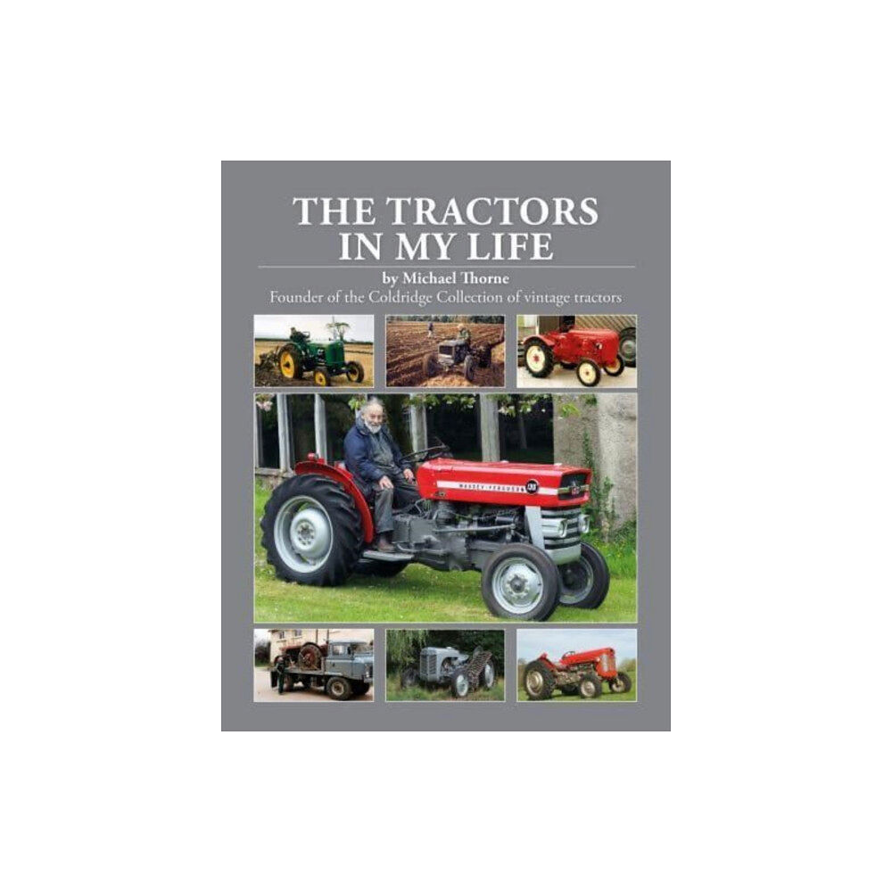 Herridge & Sons Ltd The Tractors In My Life (inbunden, eng)