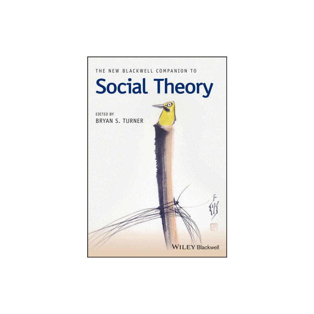 John Wiley And Sons Ltd The New Blackwell Companion to Social Theory (häftad, eng)