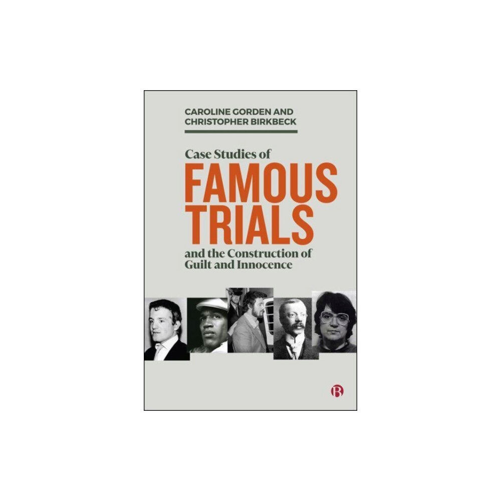 Bristol University Press Case Studies of Famous Trials and the Construction of Guilt and Innocence (häftad, eng)