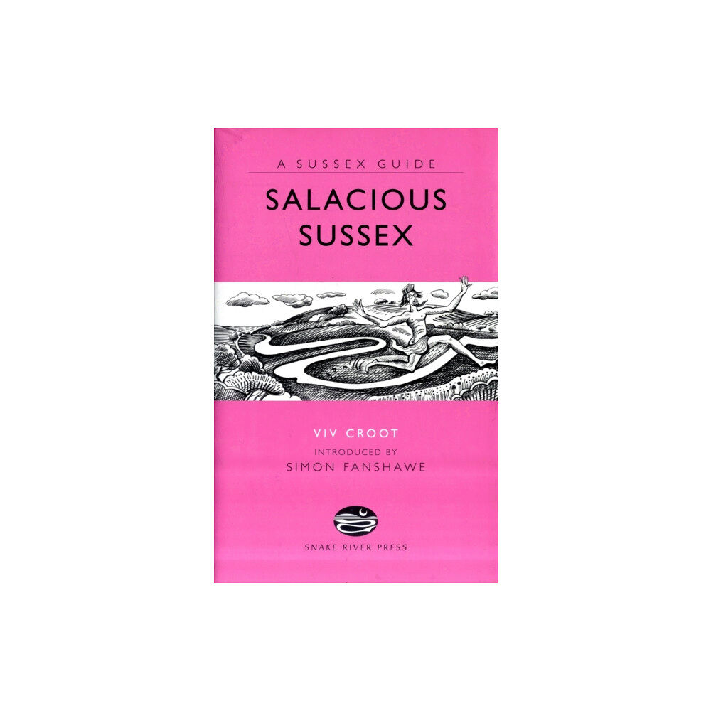 Snake River Press Ltd Salacious Sussex (inbunden, eng)