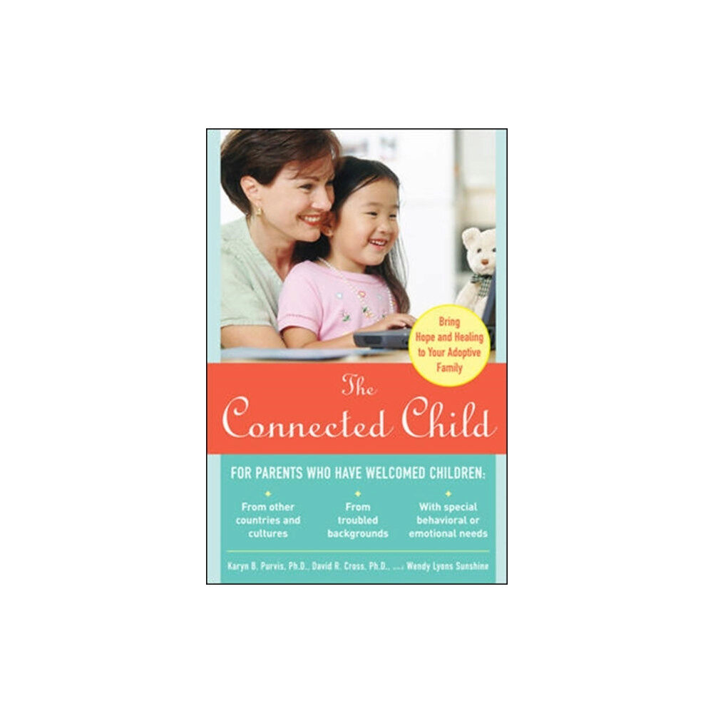 McGraw-Hill Education - Europe The Connected Child: Bring Hope and Healing to Your Adoptive Family (häftad, eng)