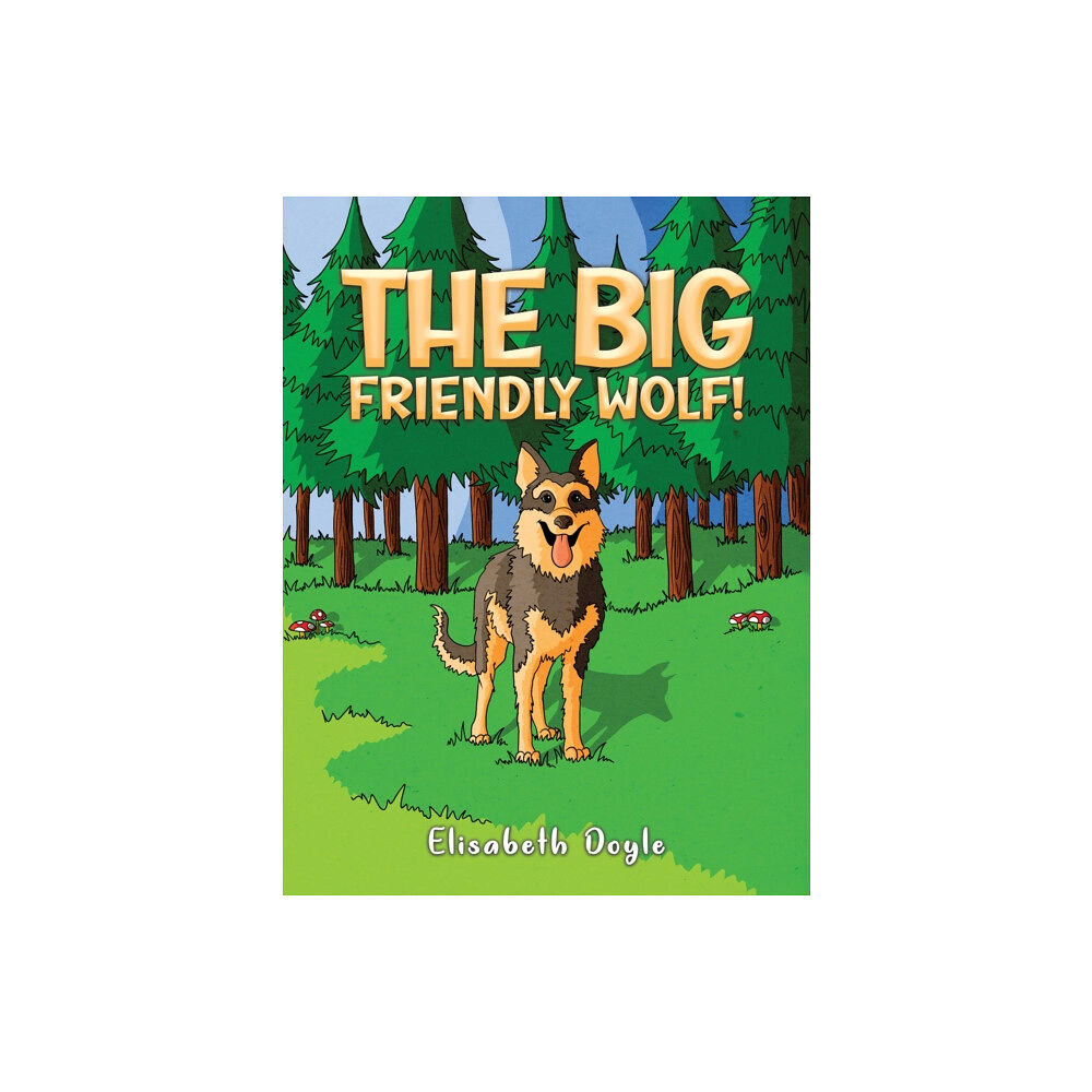 Austin Macauley Publishers The Big Friendly Wolf! (häftad, eng)