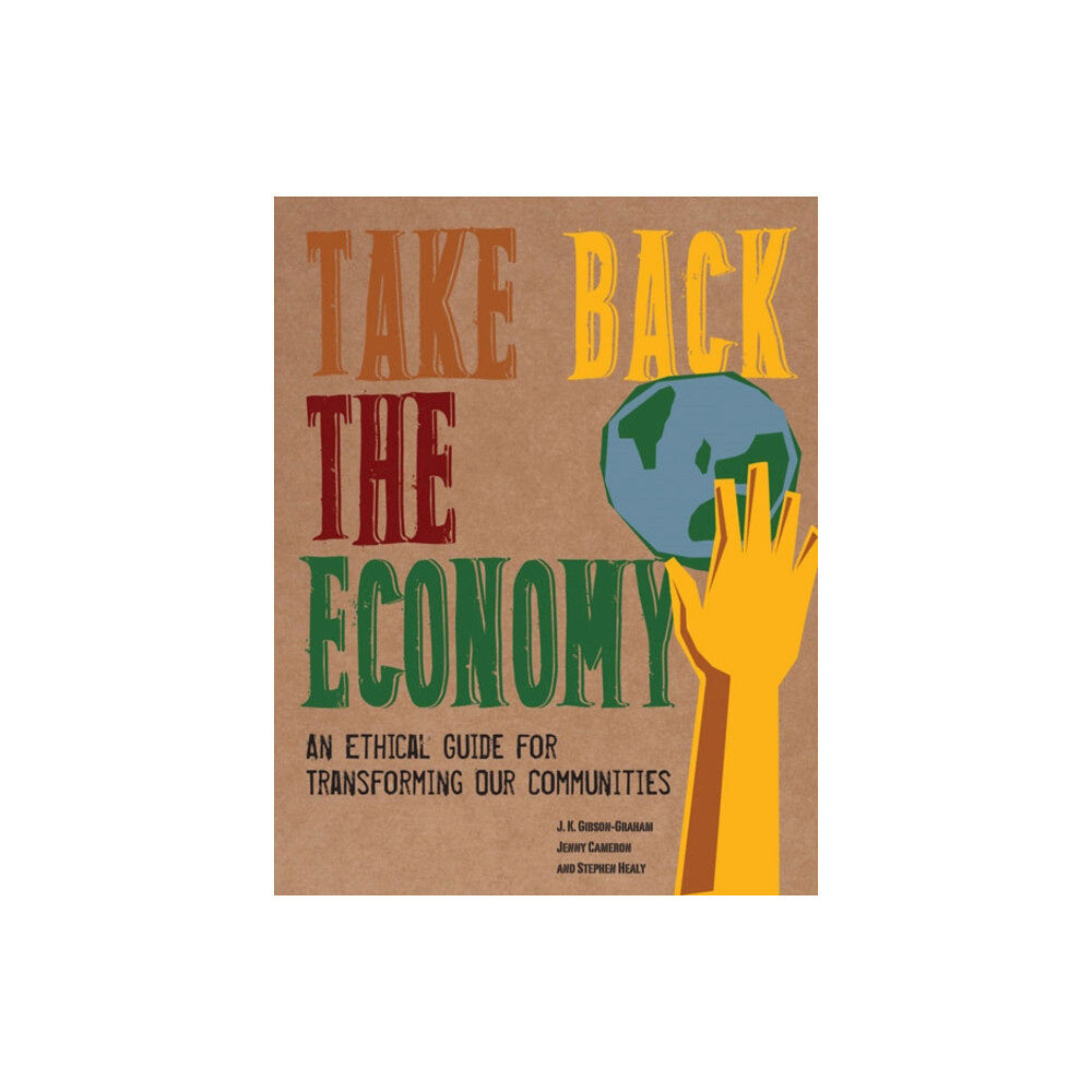 University of Minnesota Press Take Back the Economy (häftad, eng)