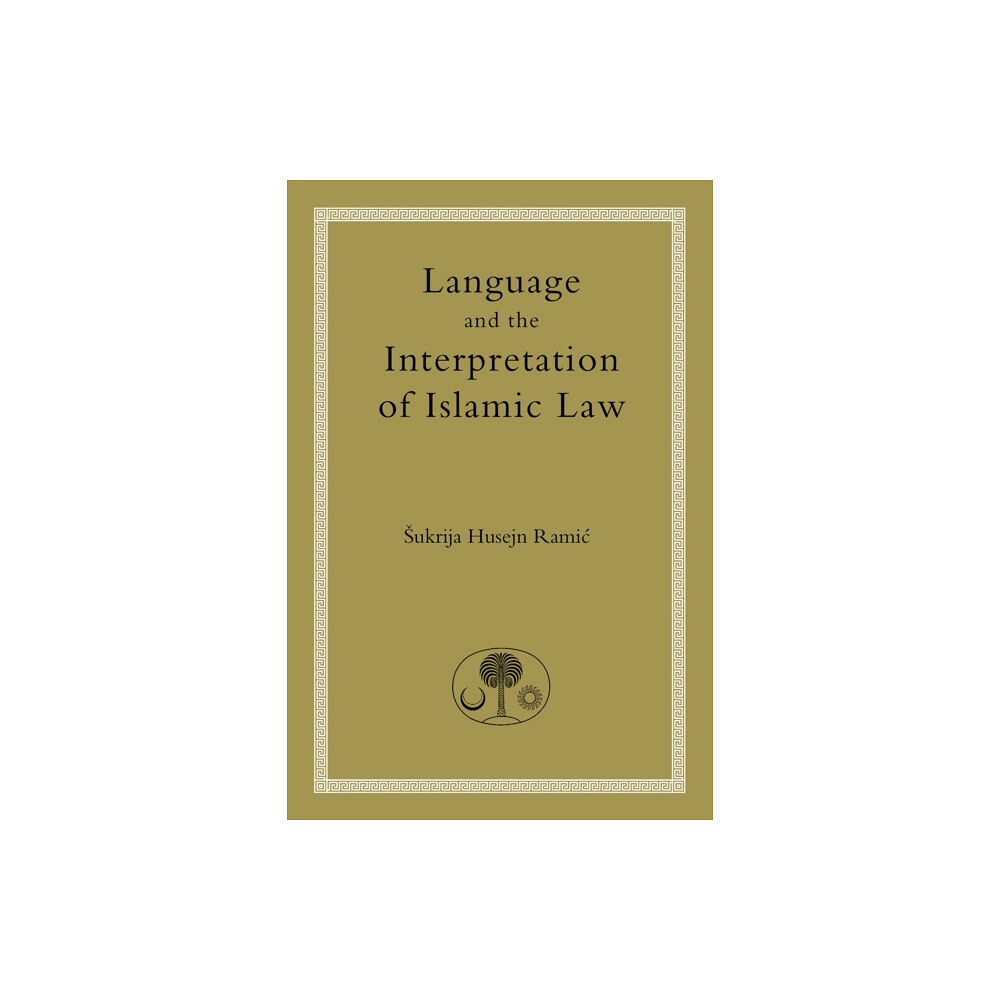 The Islamic Texts Society Language and the Interpretation of Islamic Law (häftad, eng)