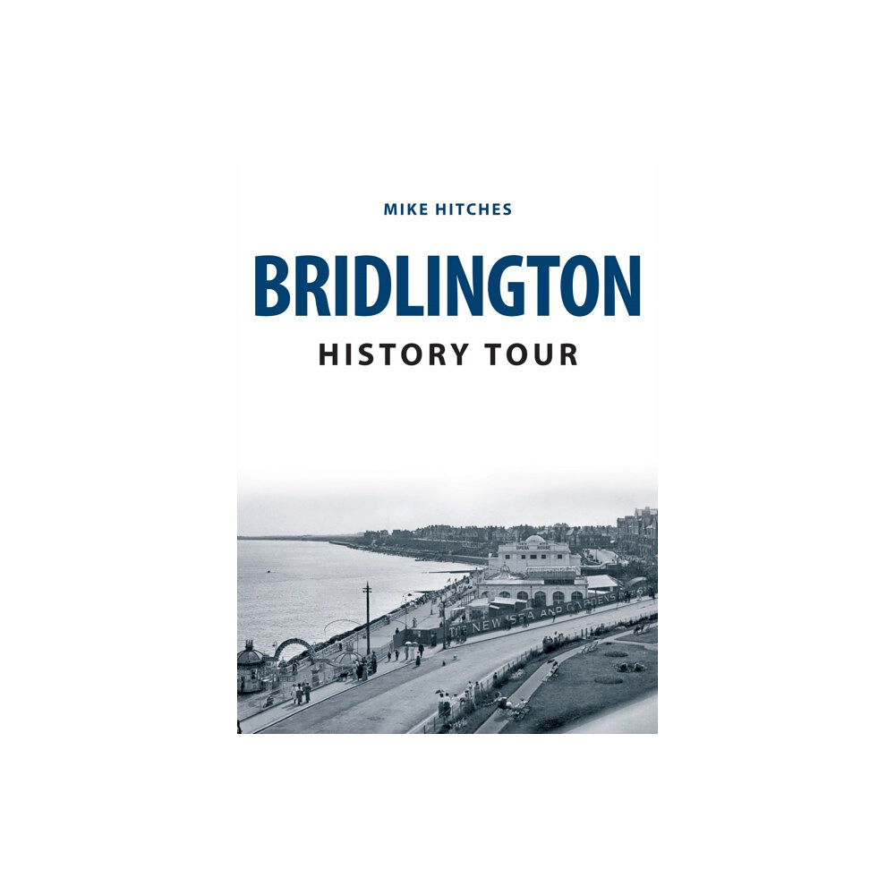 Amberley Publishing Bridlington History Tour (häftad, eng)