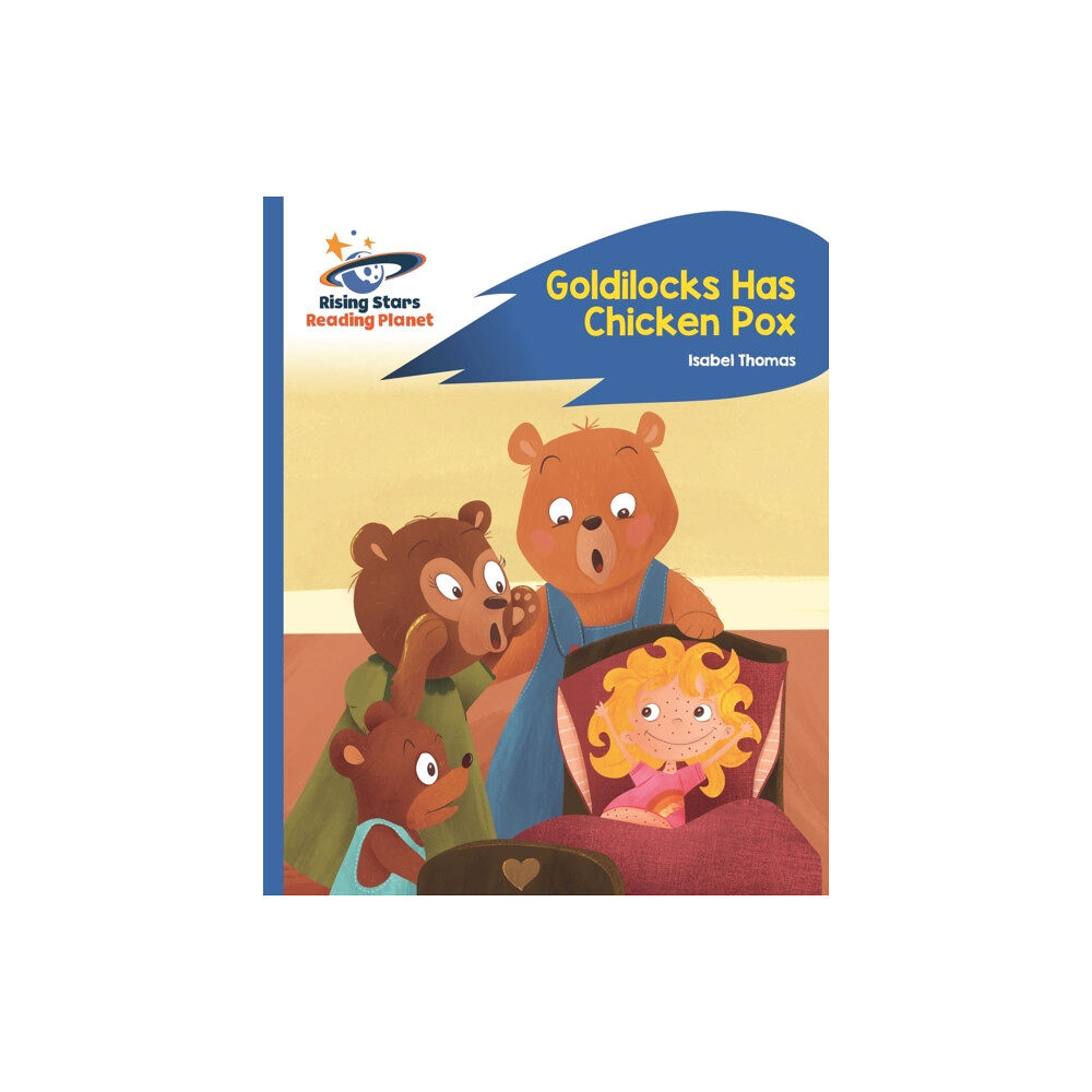 Rising Stars UK Ltd Reading Planet - Goldilocks Has Chicken Pox - Blue: Rocket Phonics (häftad, eng)