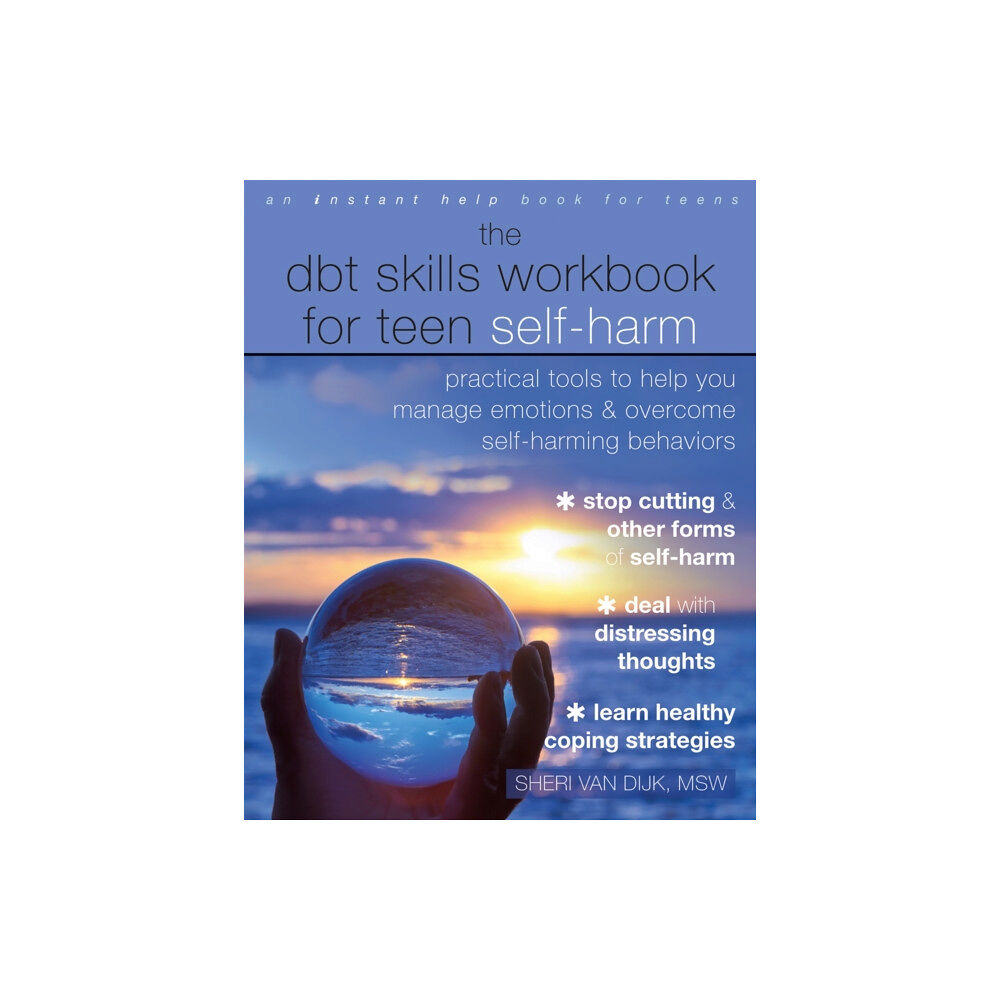 New Harbinger Publications The DBT Skills Workbook for Teen Self-Harm (häftad, eng)