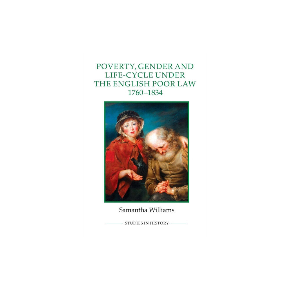 Boydell & Brewer Ltd Poverty, Gender and Life-Cycle under the English Poor Law, 1760-1834 (häftad, eng)