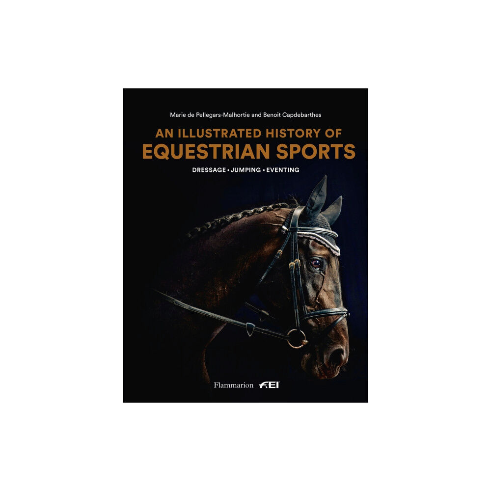 Editions Flammarion An Illustrated History of Equestrian Sports (inbunden, eng)