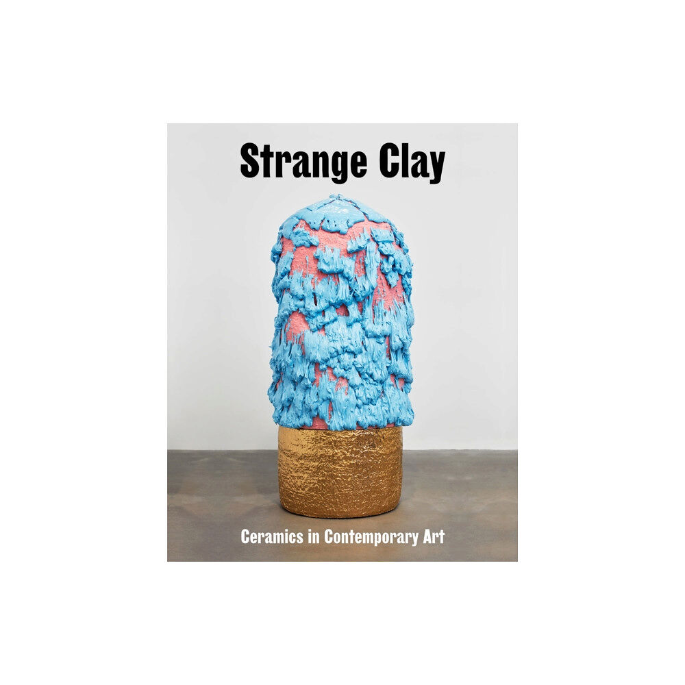 Hatje Cantz Strange Clay (inbunden, eng)