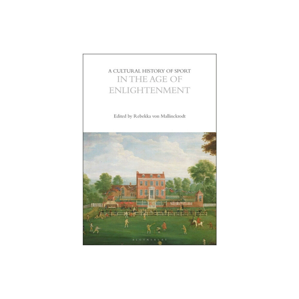 Bloomsbury Publishing PLC A Cultural History of Sport in the Age of Enlightenment (häftad, eng)