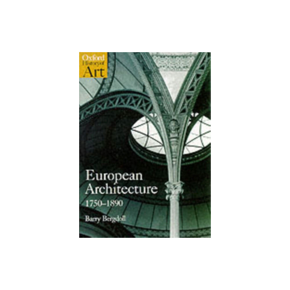 Oxford University Press European Architecture 1750-1890 (häftad, eng)