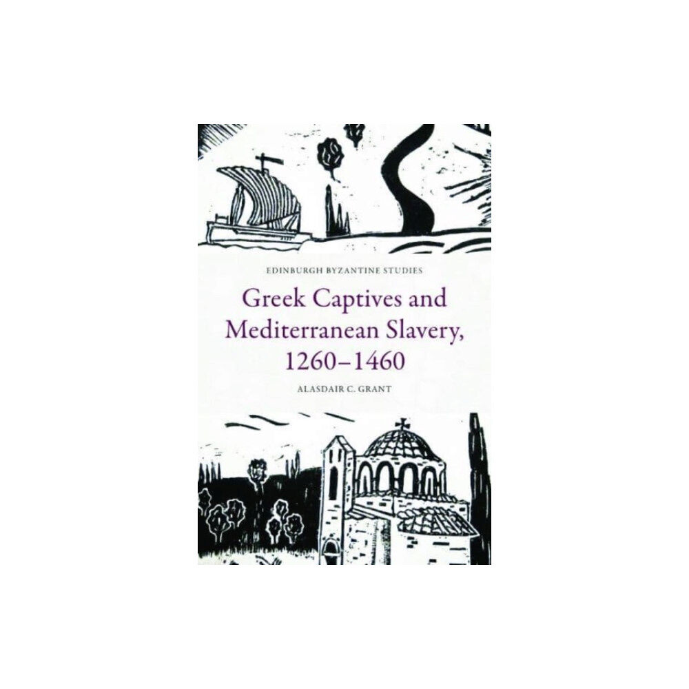 Edinburgh university press Greek Captives and Mediterranean Slavery, 1260 1460 (inbunden, eng)