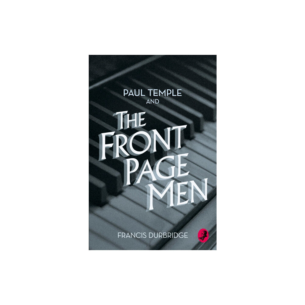 HarperCollins Publishers Paul Temple and the Front Page Men (häftad, eng)