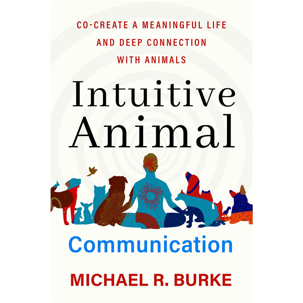 Michael R. Burke Intuitive Animal Communication (häftad, eng)