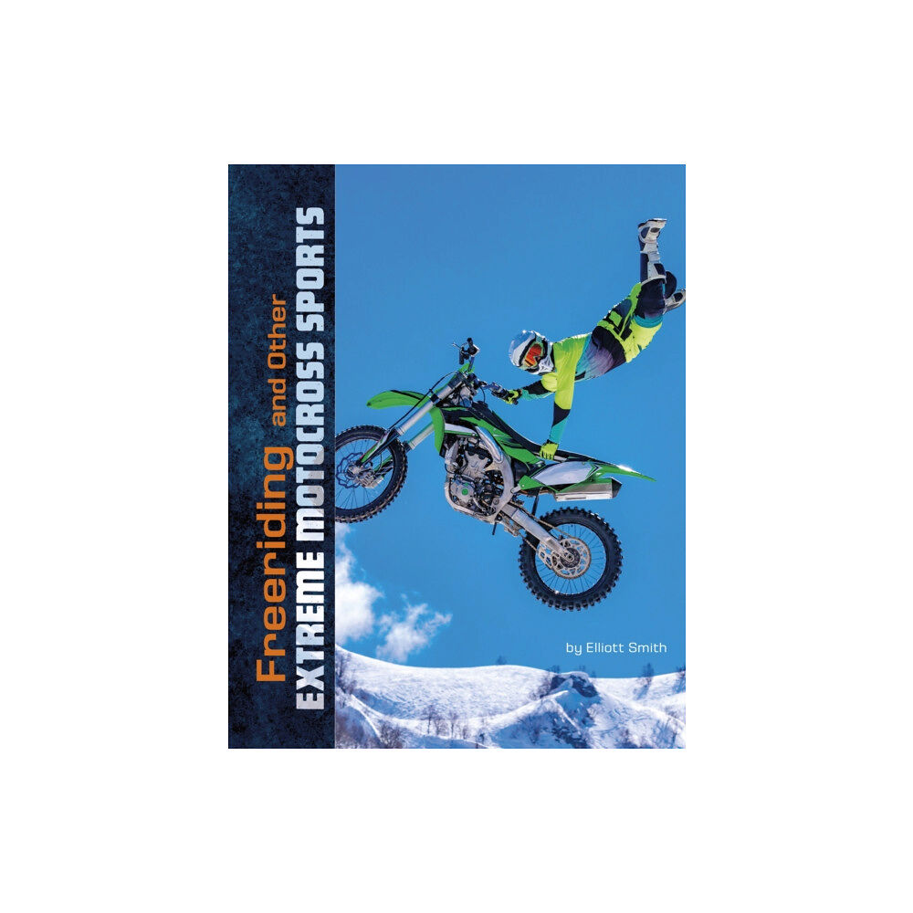 Capstone Global Library Ltd Freeriding and Other Extreme Motocross Sports (häftad, eng)