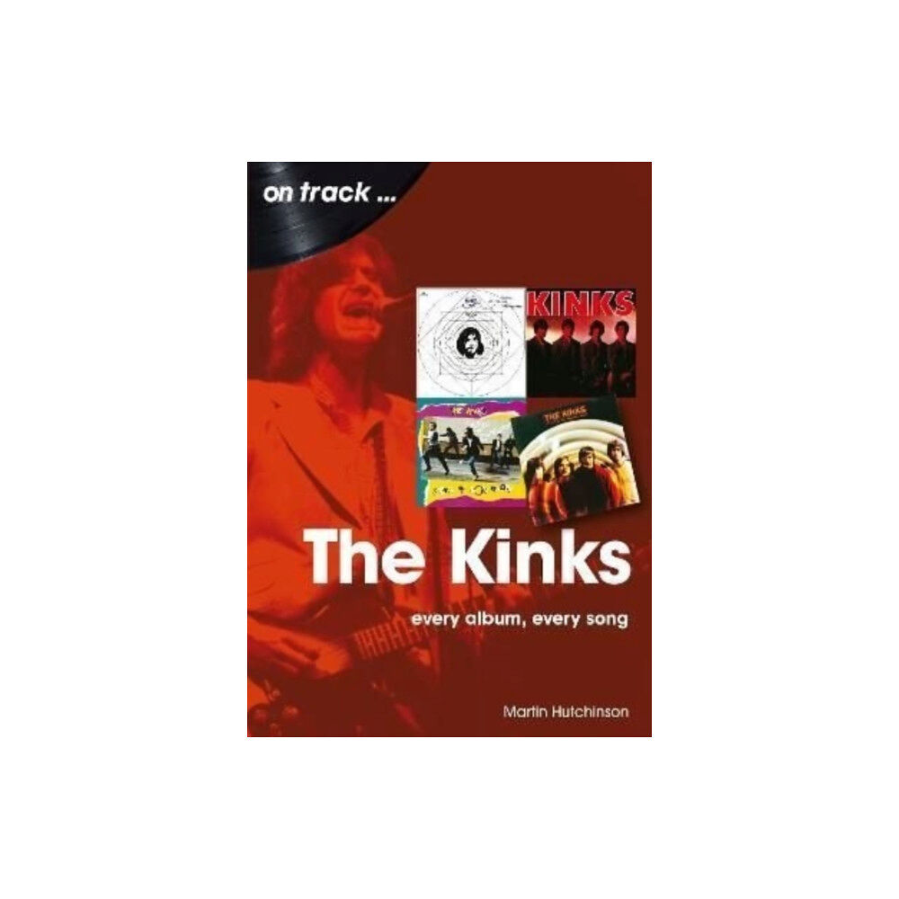 Sonicbond Publishing The Kinks On Track (häftad, eng)