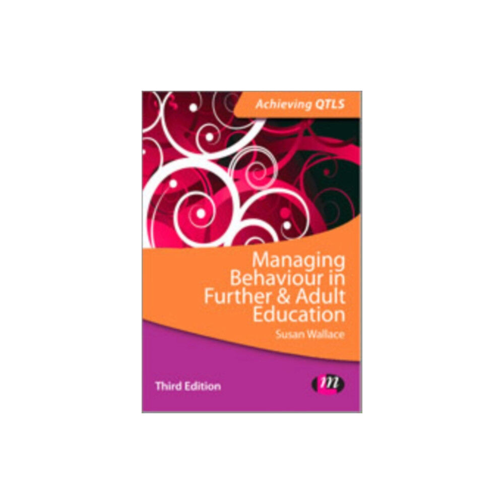 Sage Publications Ltd Managing Behaviour in Further and Adult Education (häftad, eng)