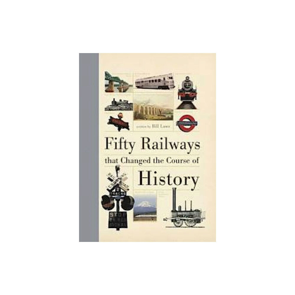 David & Charles Fifty Railways That Changed the Course of History (inbunden, eng)