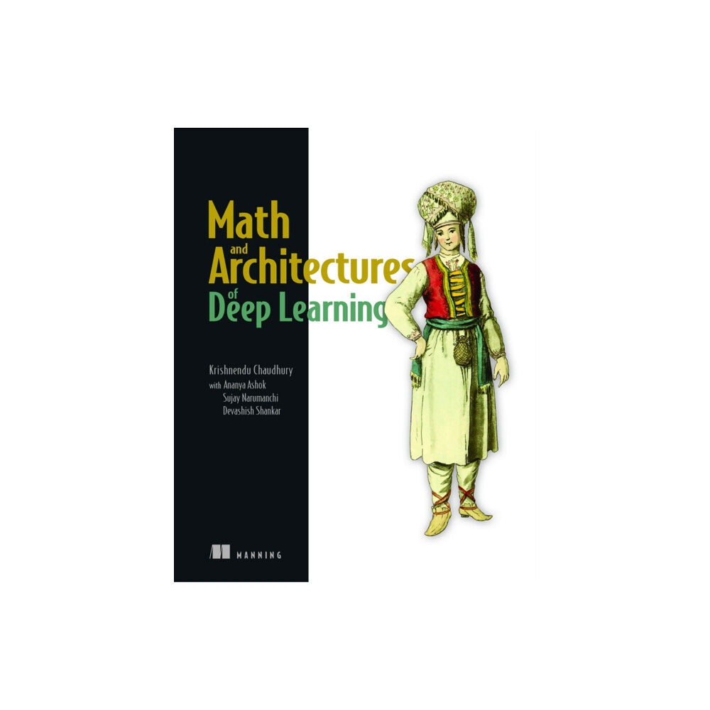 Manning Publications Math and Architectures of Deep Learning (häftad, eng)