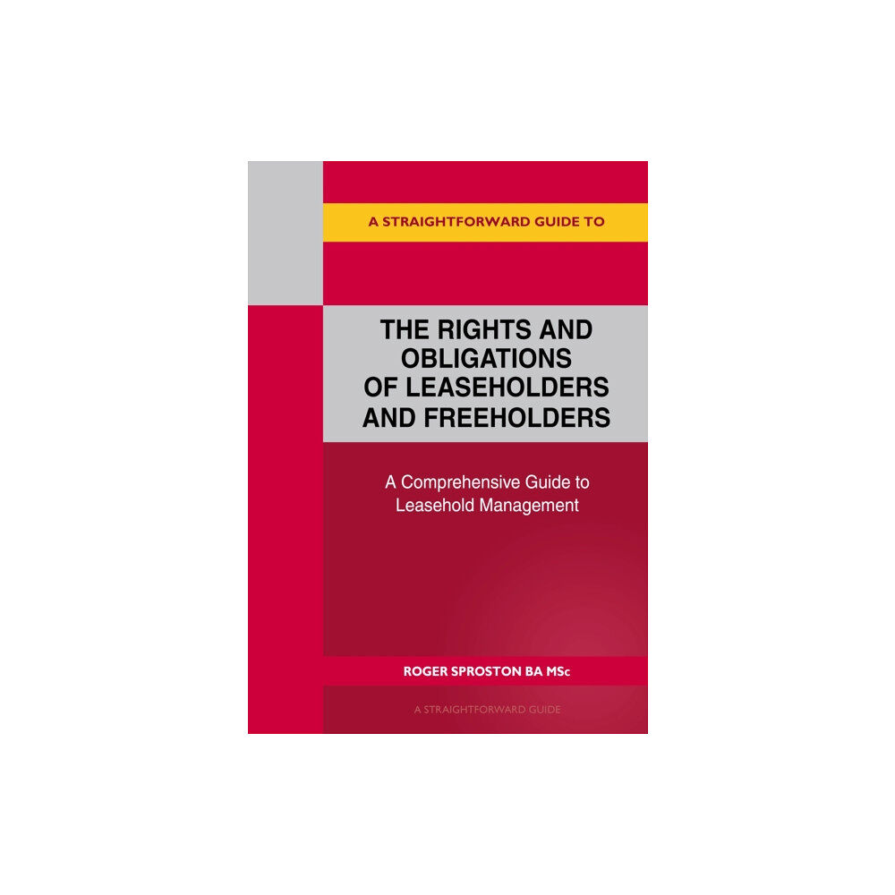 Straightforward Publishing A Straightforward Guide To The Rights And Obligations Of Leaseholders And Freeholders (häftad, eng)