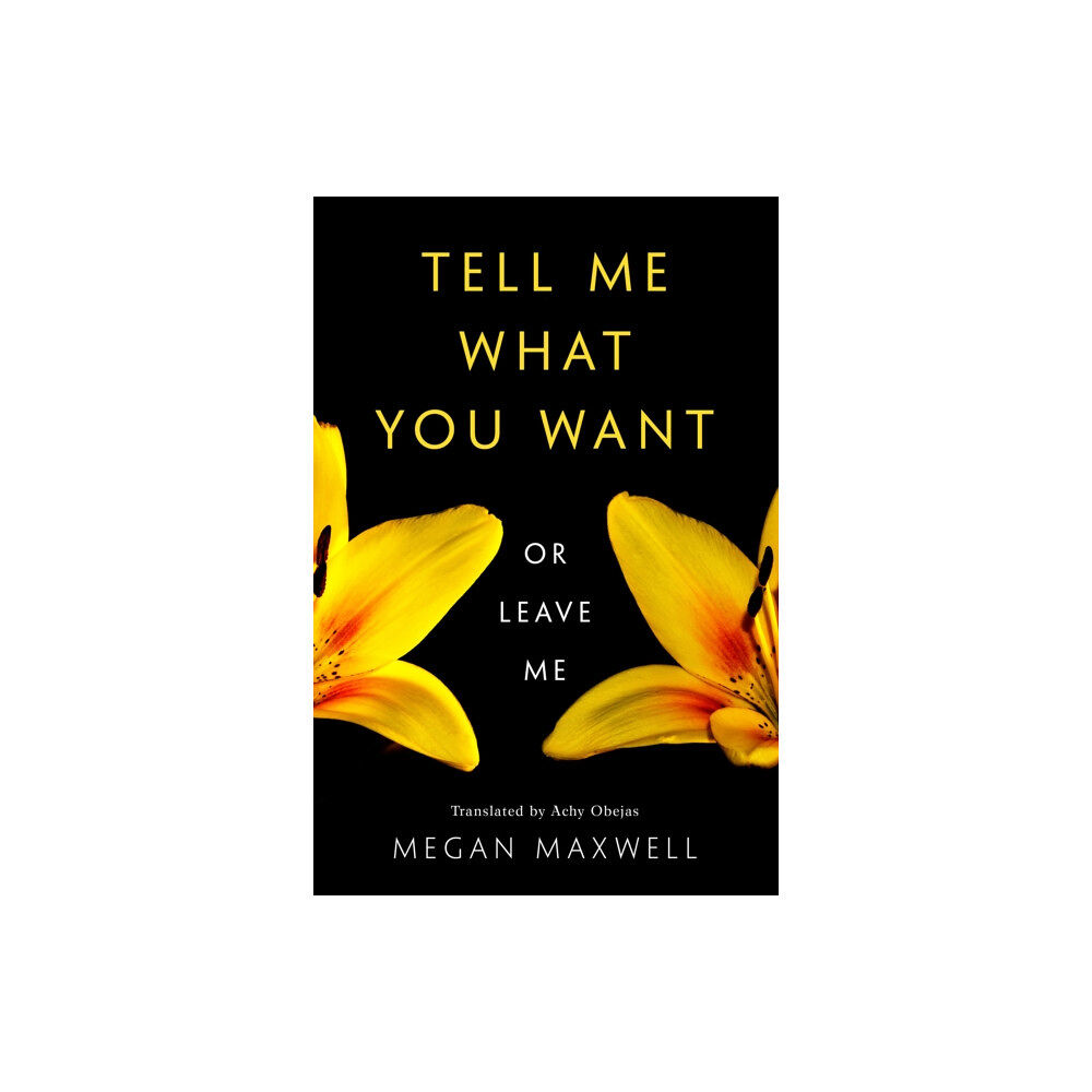 Amazon Publishing Tell Me What You Want—Or Leave Me (häftad, eng)