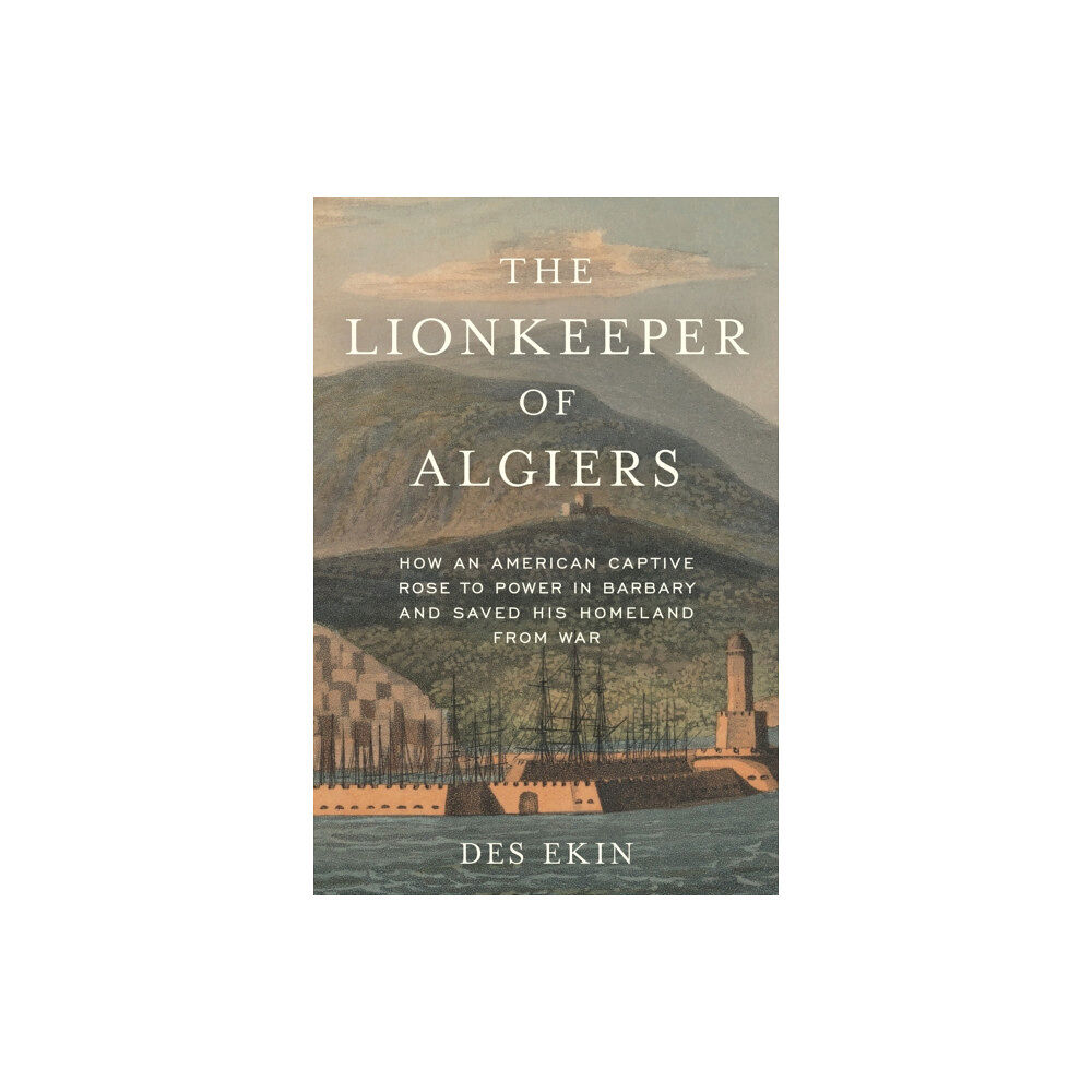 Prometheus Books The Lionkeeper of Algiers (inbunden, eng)