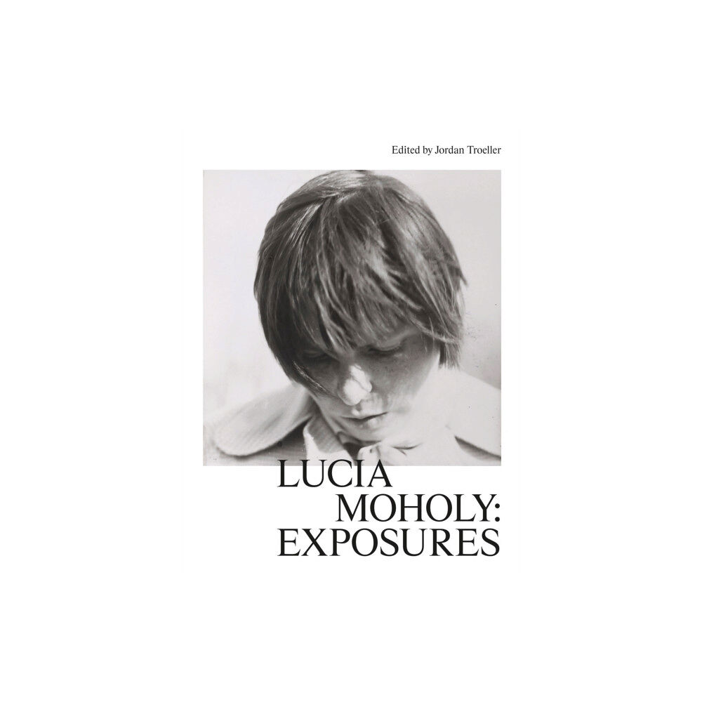 Hatje Cantz Lucia Moholy: Exposures (inbunden, eng)