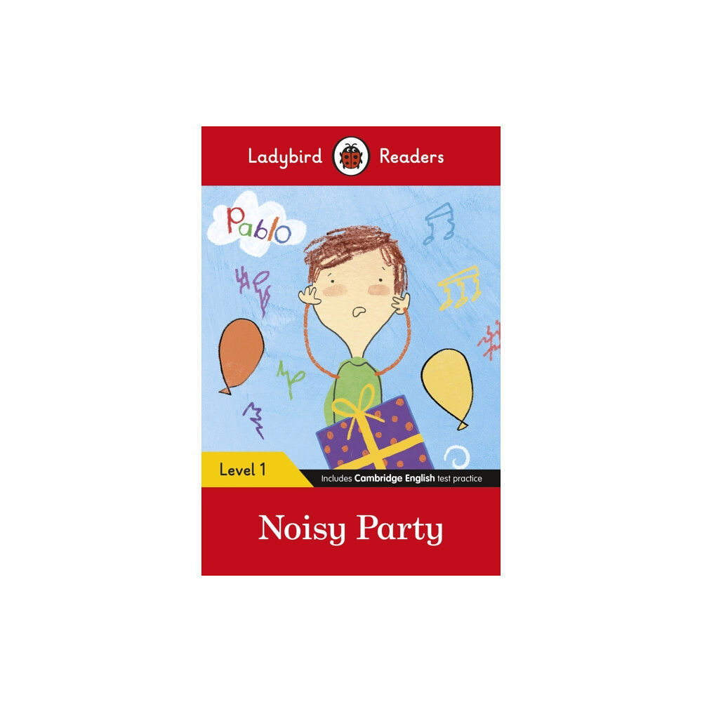 Penguin Random House Children's UK Ladybird Readers Level 1 - Pablo - Noisy Party (ELT Graded Reader) (häftad, eng)