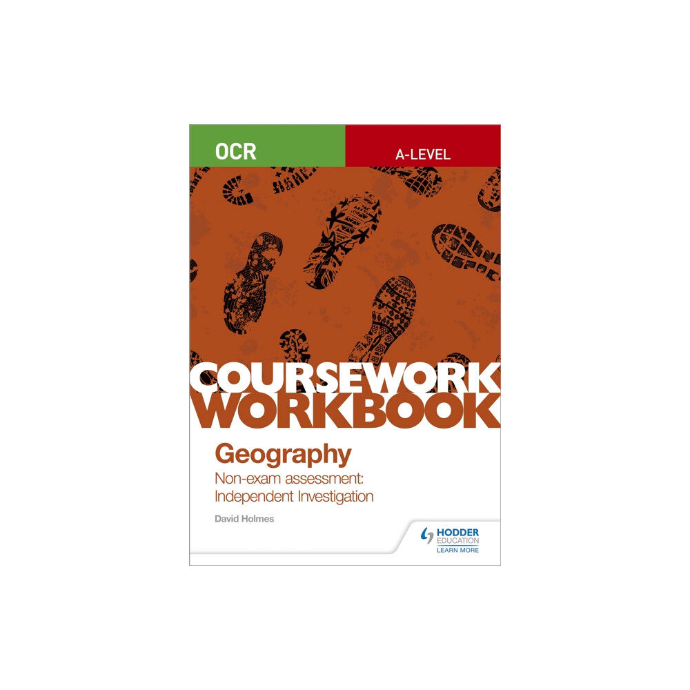 Hodder Education OCR A-level Geography Coursework Workbook: Non-exam assessment: Independent Investigation (häftad, eng)