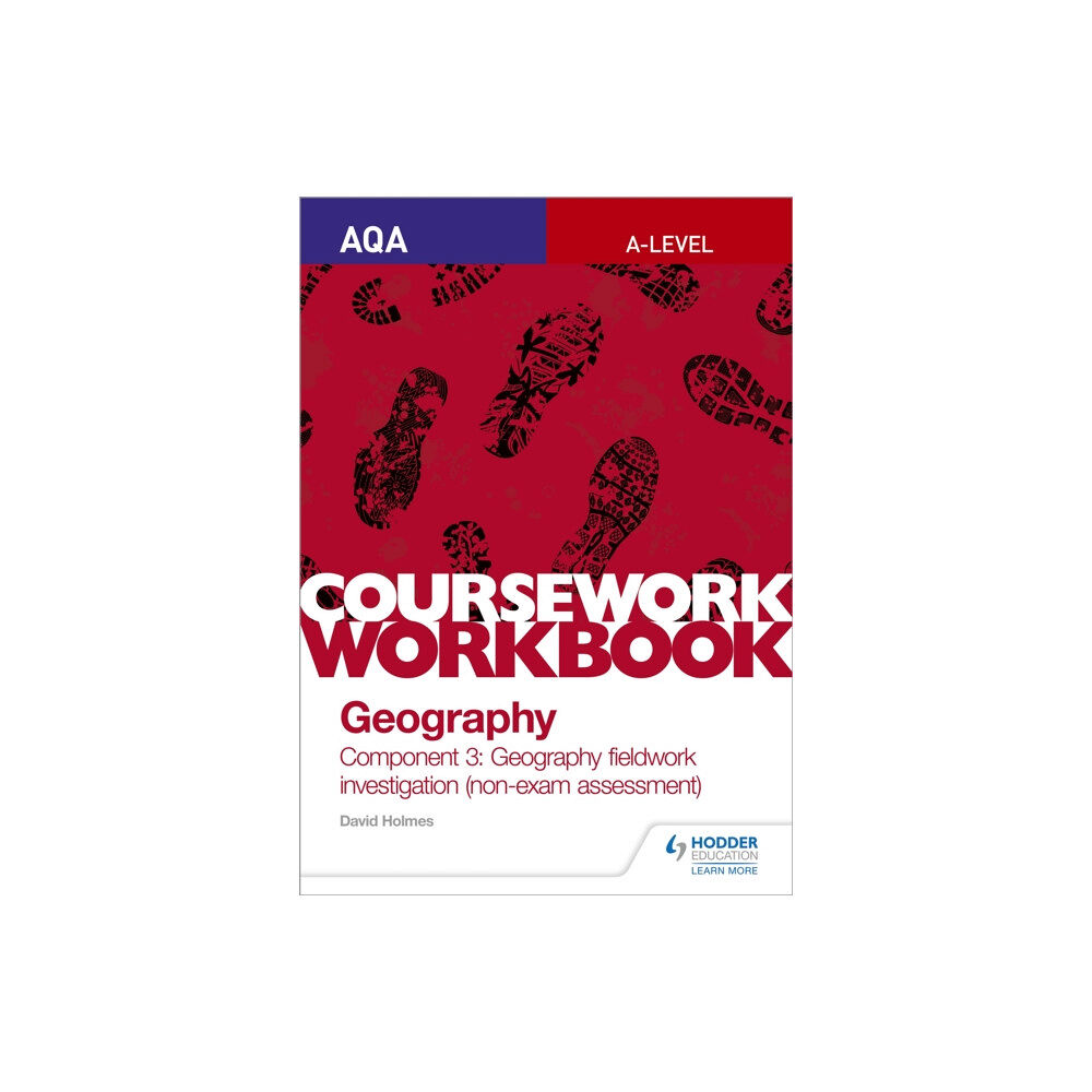 Hodder Education AQA A-level Geography Coursework Workbook: Component 3: Geography fieldwork investigation (non-exam assessment) (häftad,...