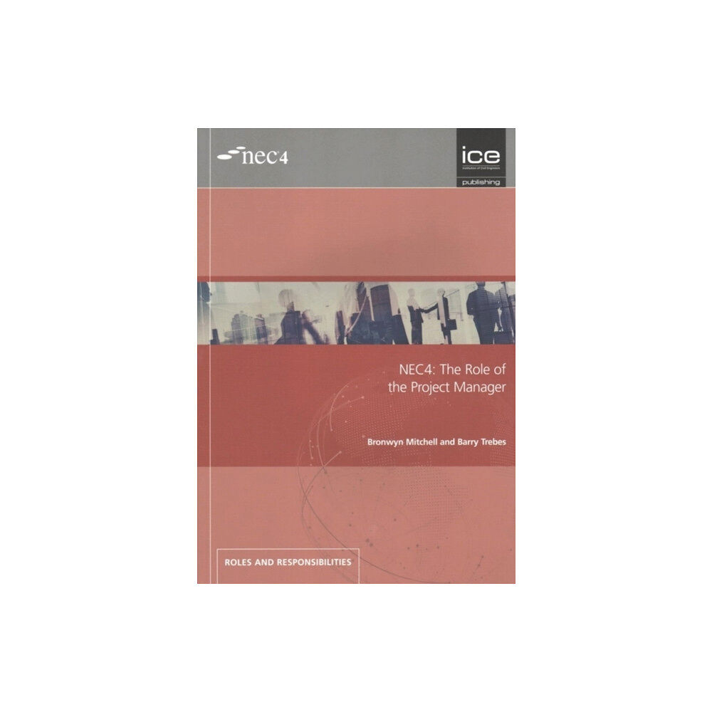 ICE Publishing NEC4: The Role of the Project Manager (häftad, eng)