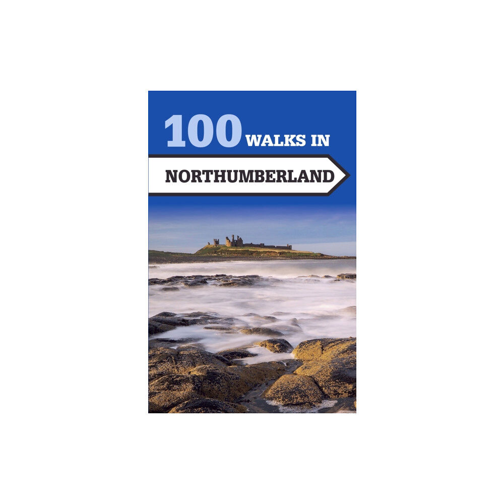 The Crowood Press Ltd 100 Walks in Northumberland (häftad, eng)