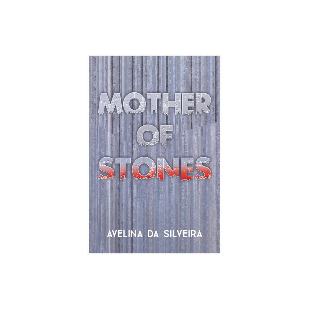 Austin Macauley Publishers Mother of Stones (häftad, eng)