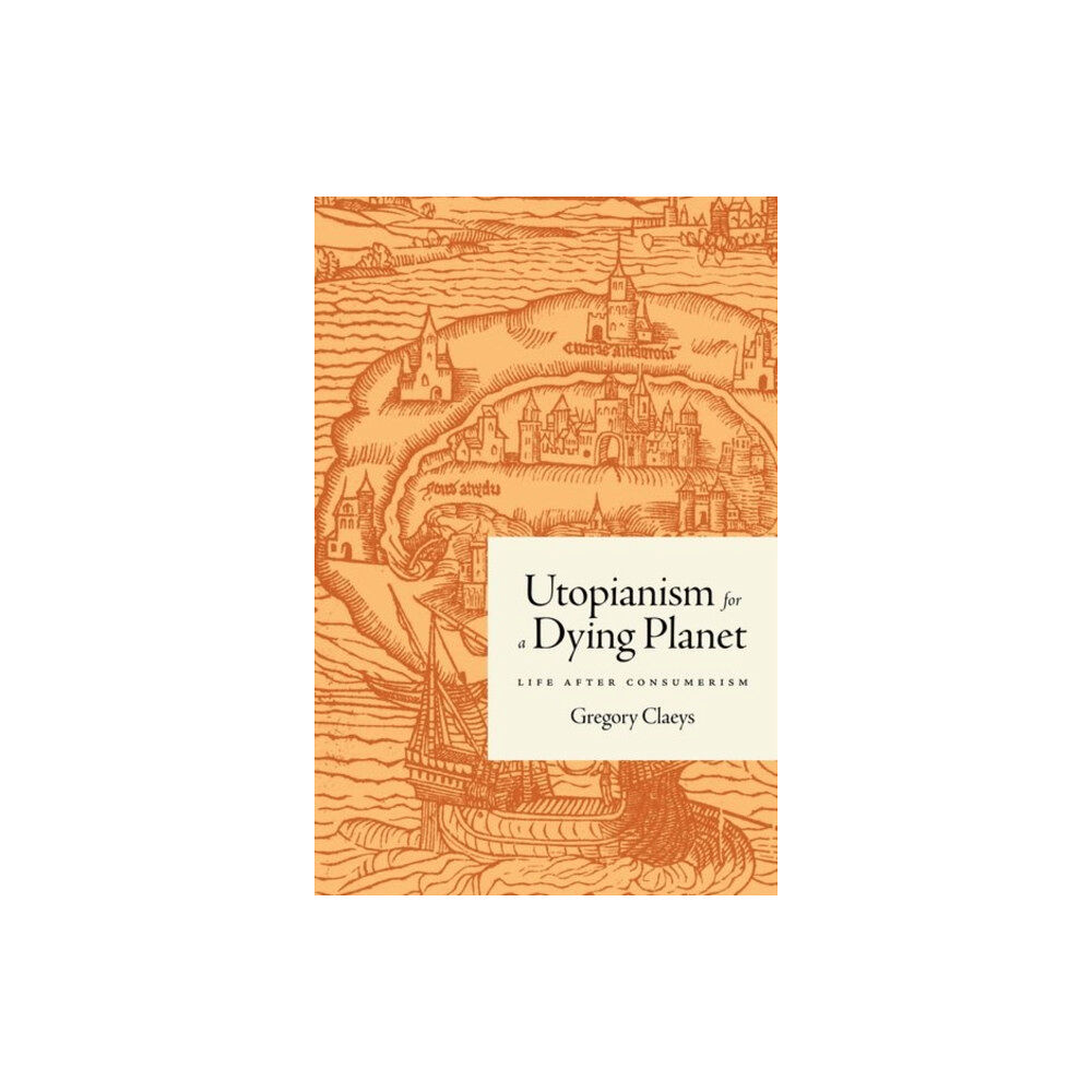 Princeton University Press Utopianism for a Dying Planet (inbunden, eng)